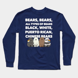 Bears, Bears... Long Sleeve T-Shirt